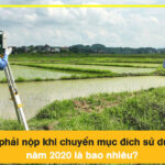 Quy định chuyển mục đích sử dụng đất 2020