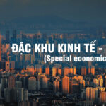 Đặc khu kinh tế là gì?