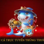 Bắn cá trực tuyến trúng thưởng