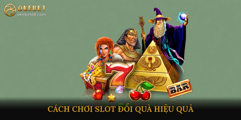 Slot đổi quà