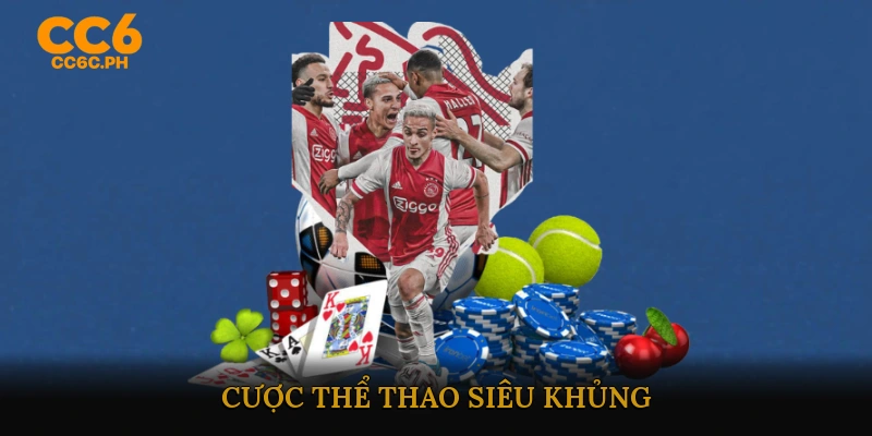 Cược thể thao siêu khủng