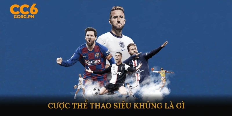 Cược thể thao siêu khủng