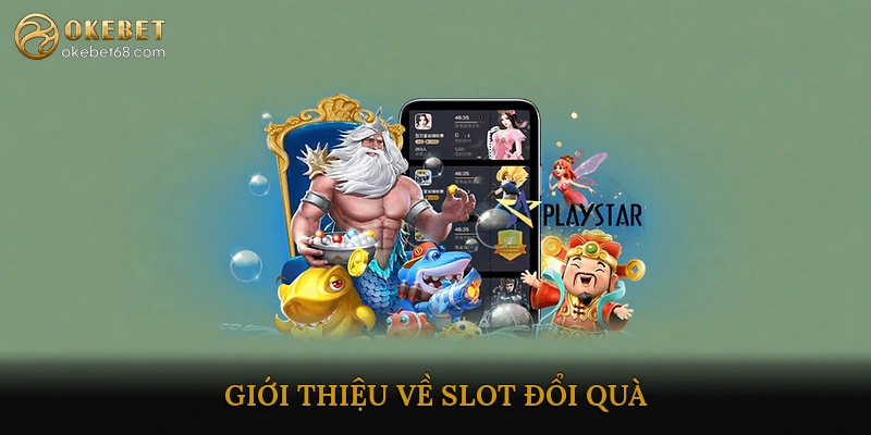 Slot đổi quà