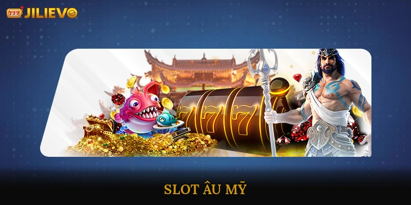 Slot Âu Mỹ
