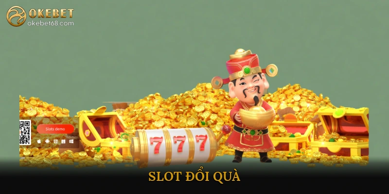 Slot đổi quà