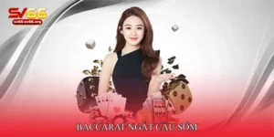 Baccarat ngắt cầu sớm