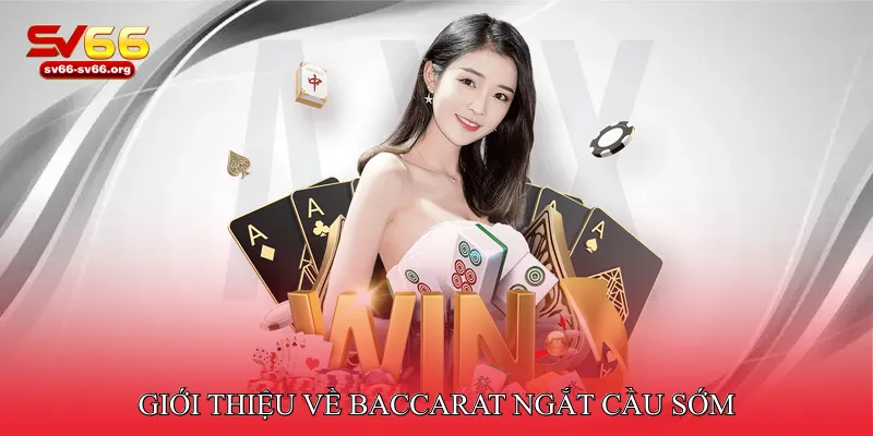 Baccarat Ngắt Cầu Sớm