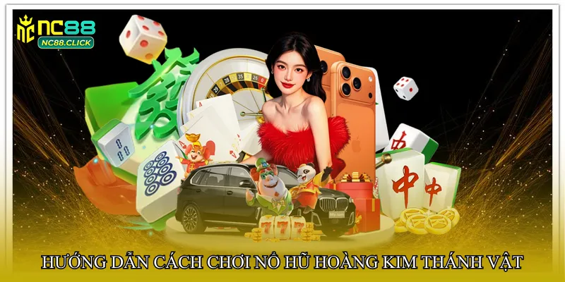 Nổ hũ hoàng kim thánh vật