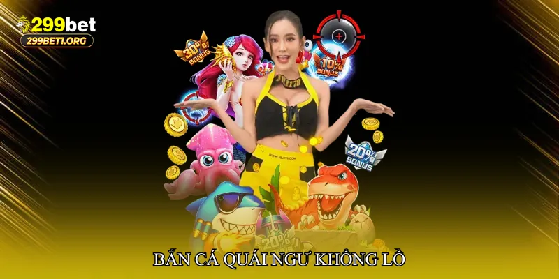 Bắn cá quái ngư khổng lồ