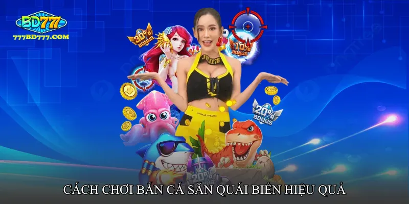 Bắn cá săn quái biển