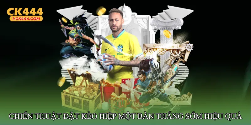 Kèo hiệp một bàn thắng sớm