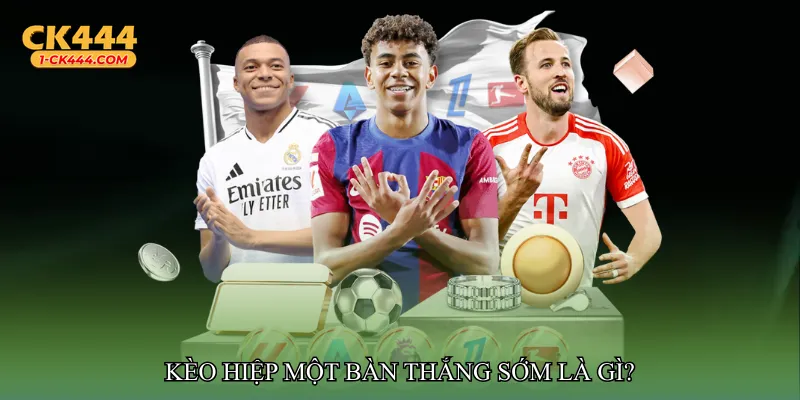 Kèo hiệp một bàn thắng sớm